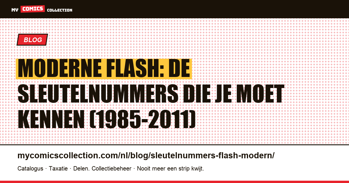 Sleutelnummers van de moderne Flash: van Crisis #8 (1985) tot Flashpoint (2011) — artikelillustratie