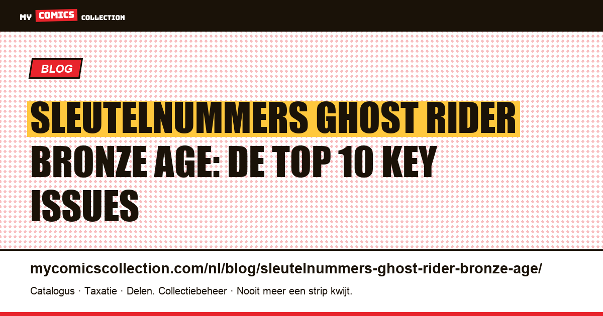 Sleutelnummers Ghost Rider Bronze Age: de top 10 must-haves — artikelillustratie