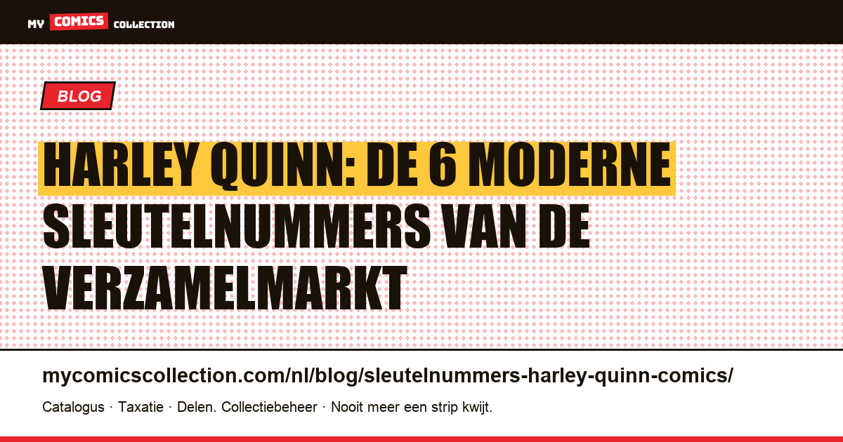 Sleutelnummers Harley Quinn: de moderne comics die de markt bepalen — artikelillustratie