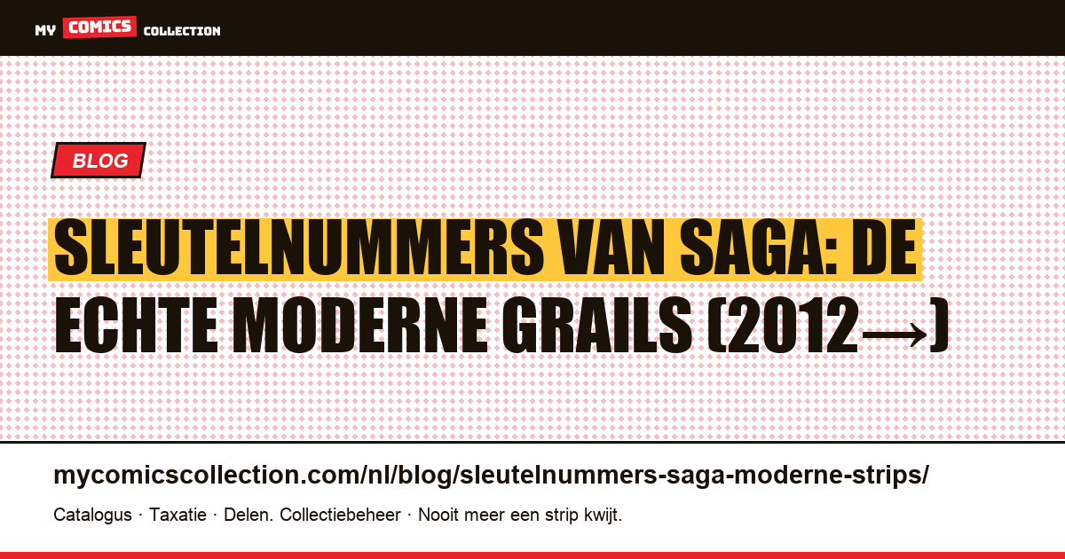 Sleutelnummers van Saga: de echte moderne grails (2012→) — artikelillustratie