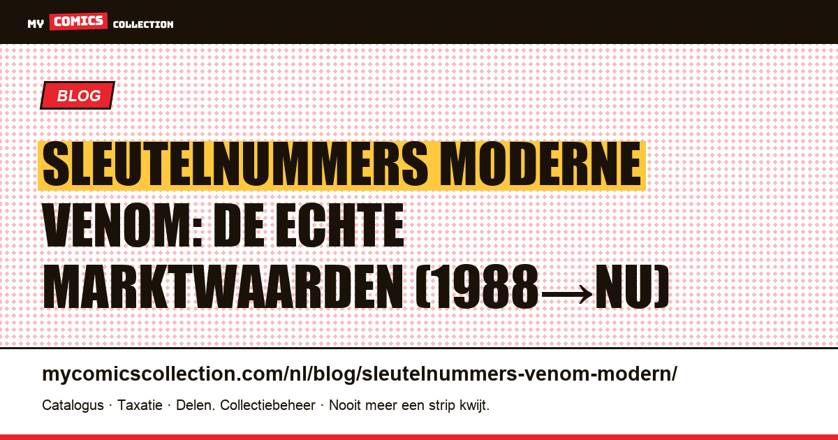 Sleutelnummers moderne Venom-comics (1988 tot nu): reële marktwaarden — artikelillustratie