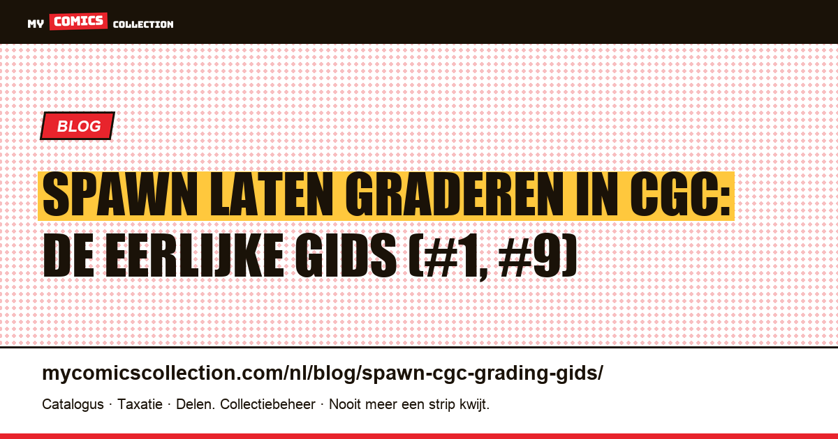 Spawn en CGC-grading: moet je je #1 en #9 laten graderen? — artikelillustratie