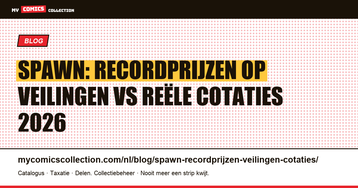 Spawn: recordprijzen op veilingen versus reële cotaties — artikelillustratie