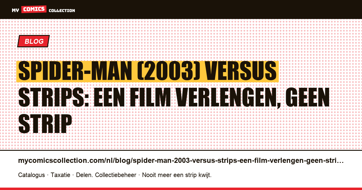 Spider-Man (2003) versus strips: een film verlengen, geen strip — artikelillustratie