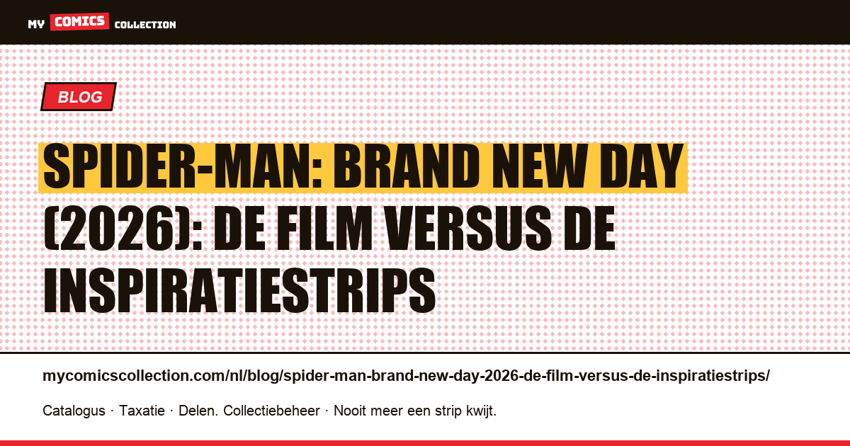 Spider-Man: Brand New Day (2026): de film versus de inspiratiestrips — artikelillustratie