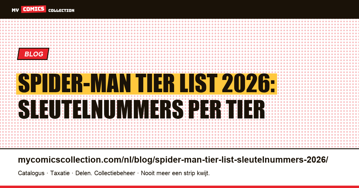 Spider-Man Tier List 2026: Complete S/A/B/C-Rangschikking met CGC-Prijzen — artikelillustratie