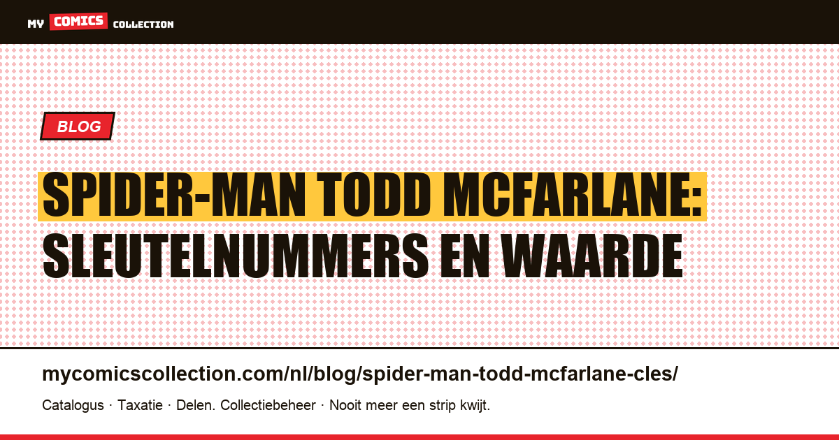 Spider-Man Todd McFarlane: de sleutelnummers — artikelillustratie