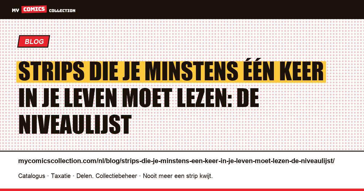 Strips die je minstens één keer in je leven moet lezen: de niveaulijst — artikelillustratie