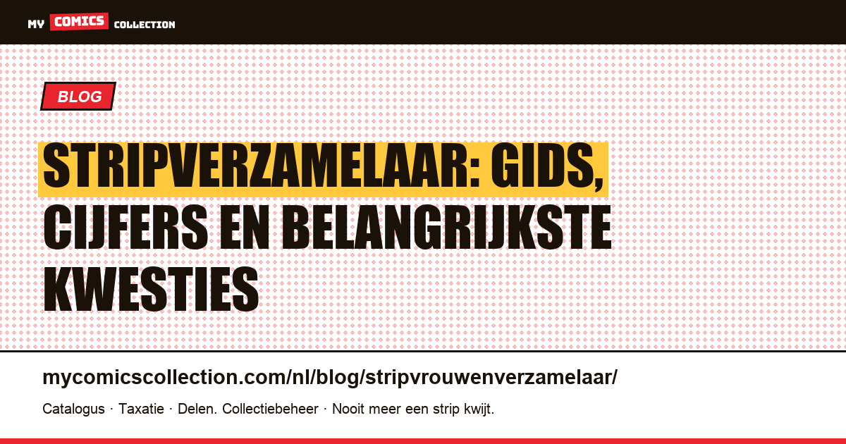 Stripverzamelaar: gids, cijfers en belangrijkste kwesties — artikelillustratie