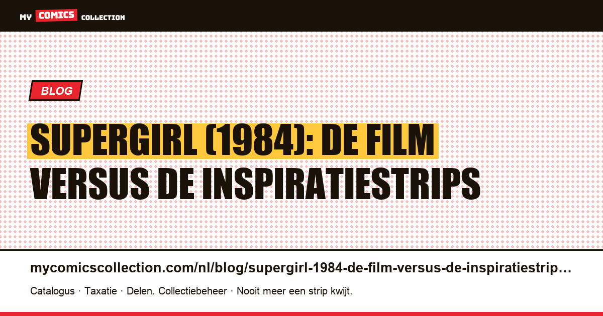 Supergirl (1984): de film versus de inspiratiestrips — artikelillustratie