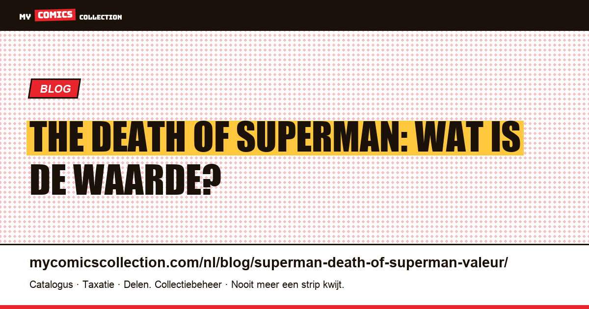 The Death of Superman: Waarde en Prijzengids — artikelillustratie