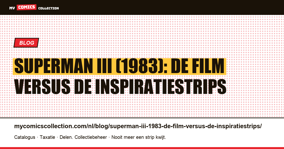 Superman III (1983): de film versus de inspiratiestrips — artikelillustratie