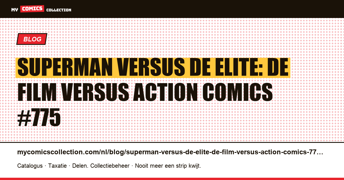 Superman versus de Elite: de film versus Action Comics #775 — artikelillustratie