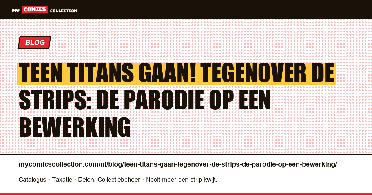 Teen Titans gaan! tegenover de strips: de parodie op een bewerking — artikelillustratie