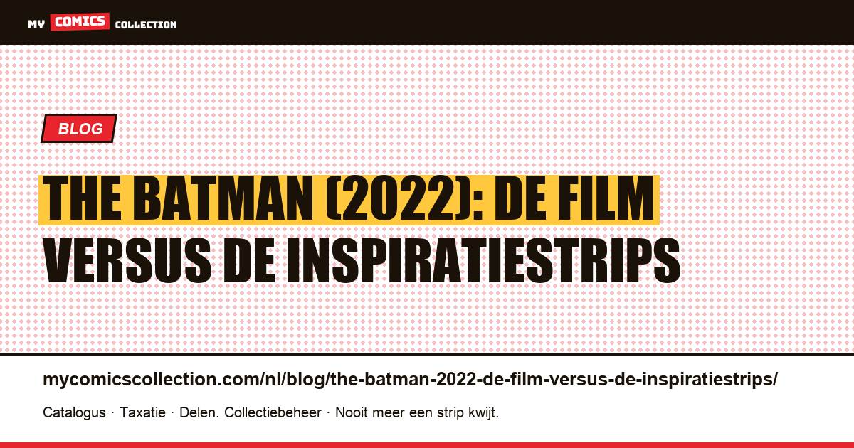 The Batman (2022): de film versus de inspiratiestrips — artikelillustratie