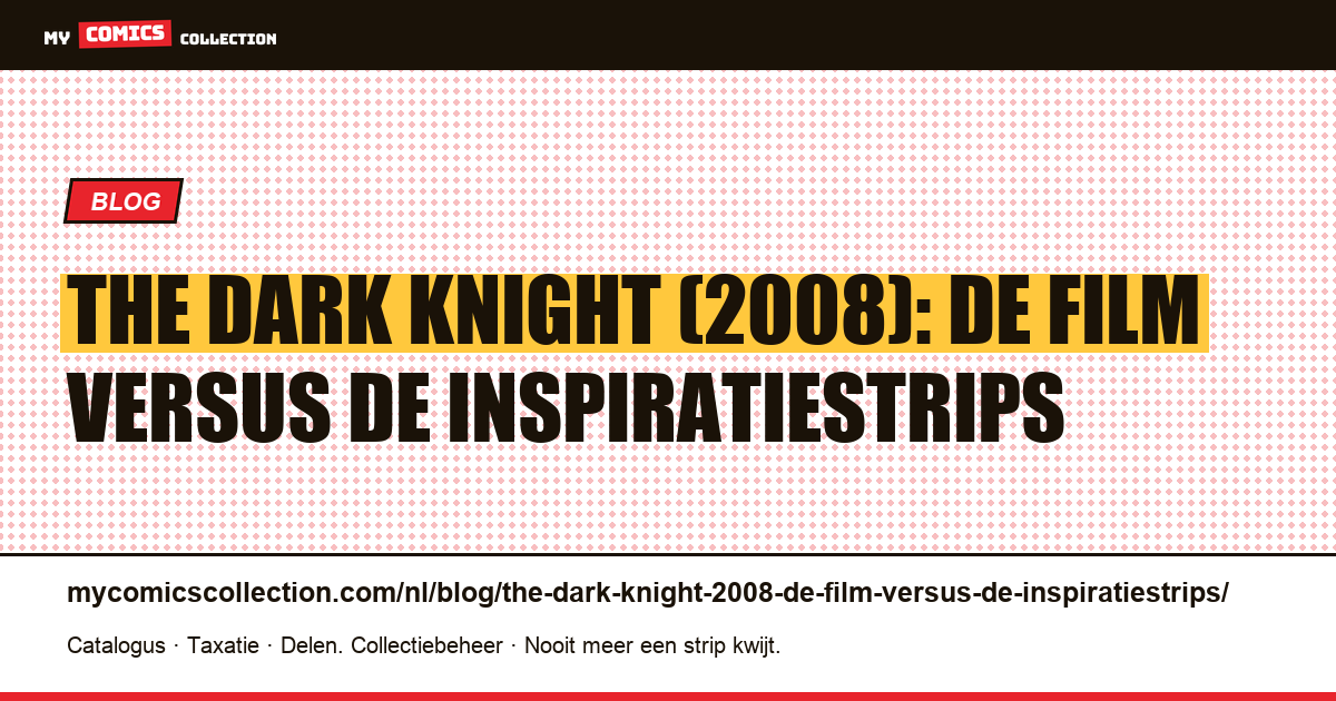 The Dark Knight (2008): de film versus de inspiratiestrips — artikelillustratie