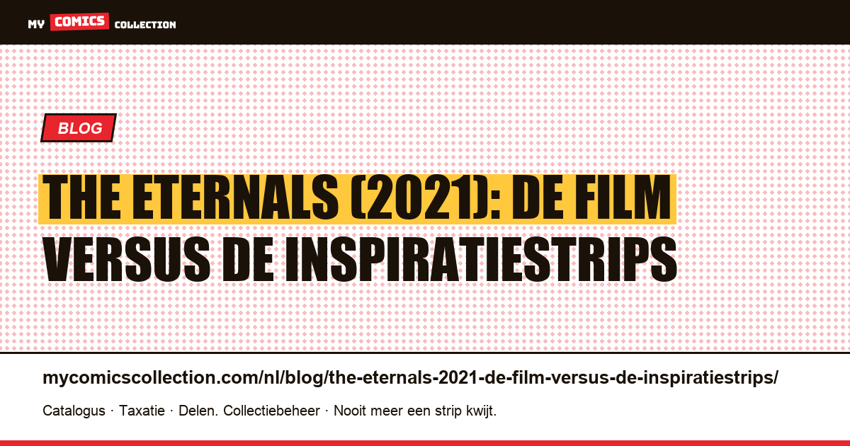 The Eternals (2021): de film versus de inspiratiestrips — artikelillustratie