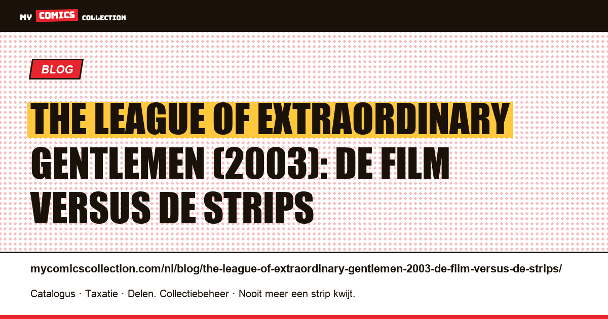 The League of Extraordinary Gentlemen (2003): de film versus de strips — artikelillustratie