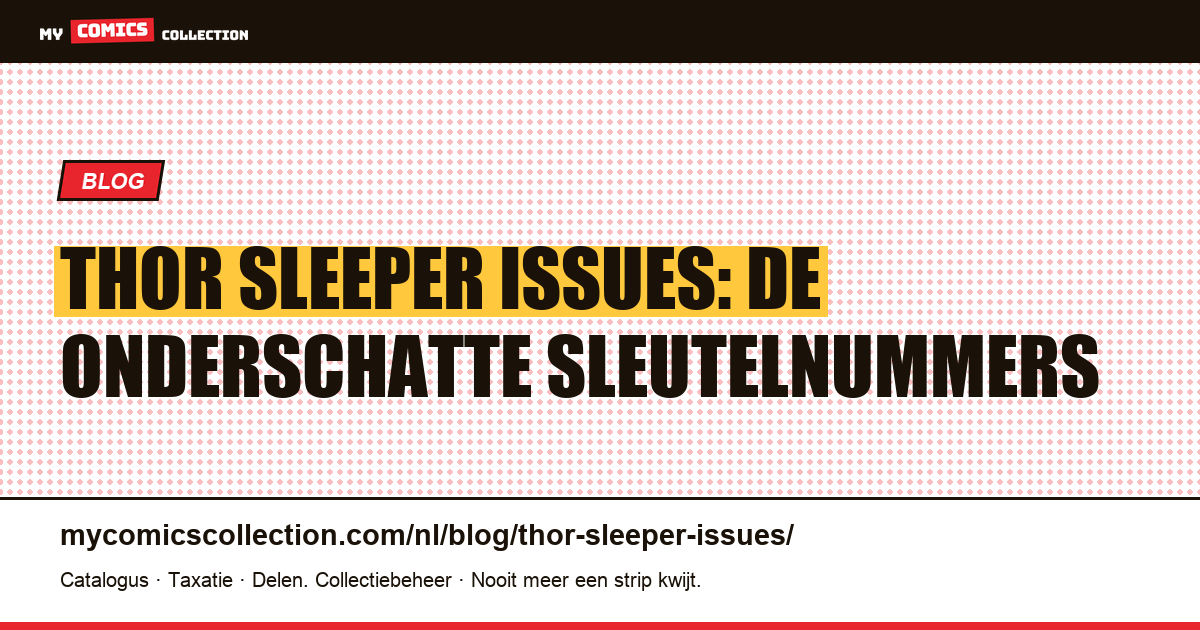 Thor Sleeper Issues: Onderschatte Sleutelnummers — artikelillustratie