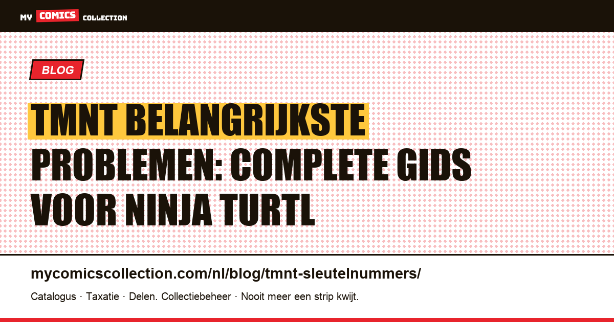 TMNT Belangrijkste problemen: complete gids voor Ninja Turtl — artikelillustratie