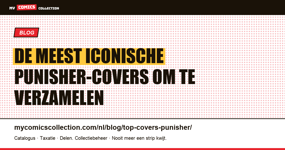 De meest iconische en gewilde Punisher-covers — artikelillustratie