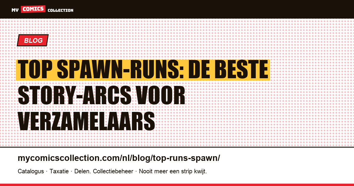 De beste Spawn-runs voor verzamelaars — artikelillustratie