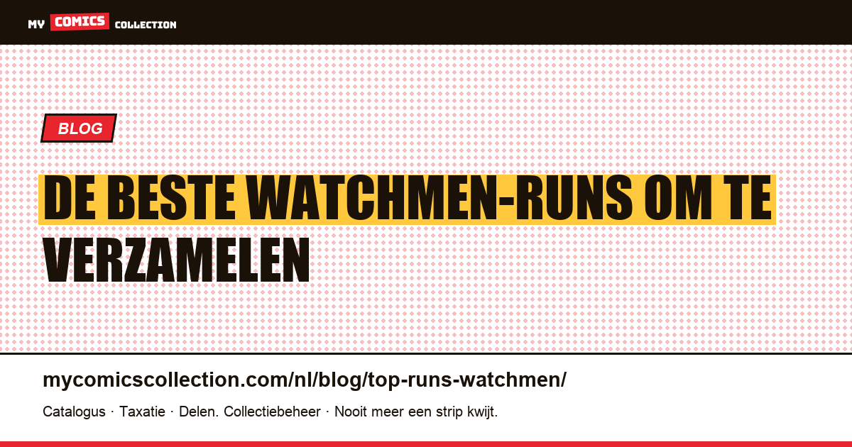 De beste Watchmen-runs om te verzamelen — artikelillustratie