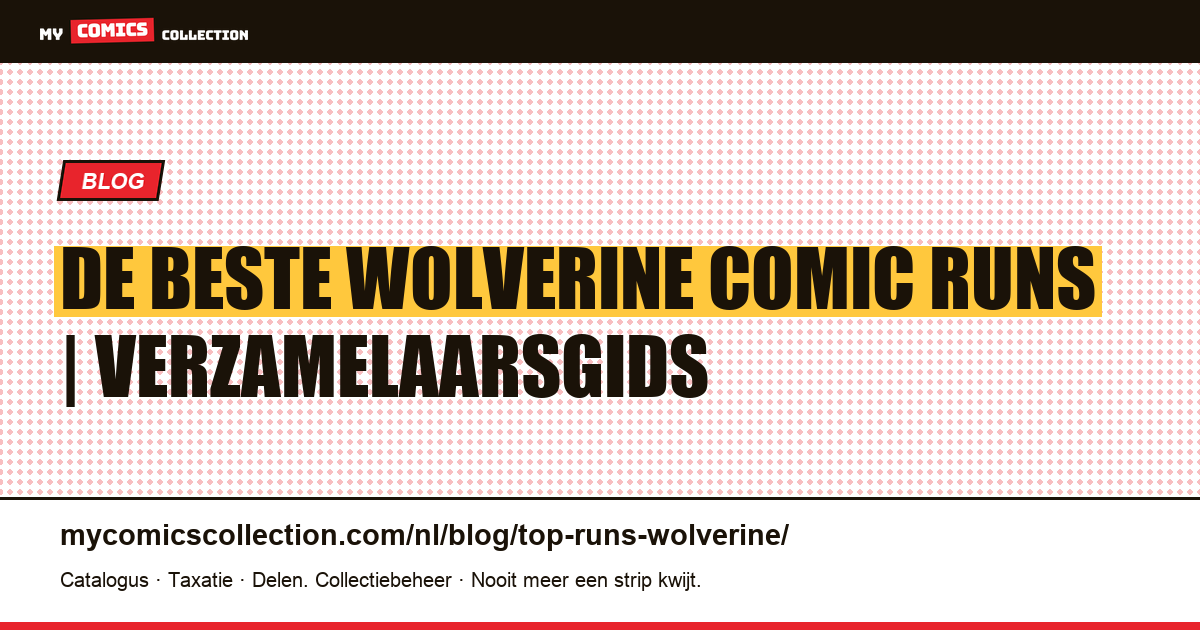 De Beste Wolverine Comic Runs — artikelillustratie