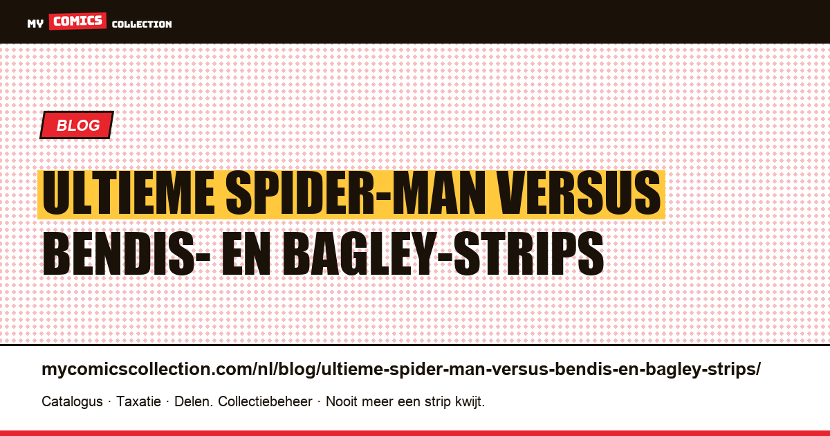 Ultieme Spider-Man versus Bendis- en Bagley-strips — artikelillustratie