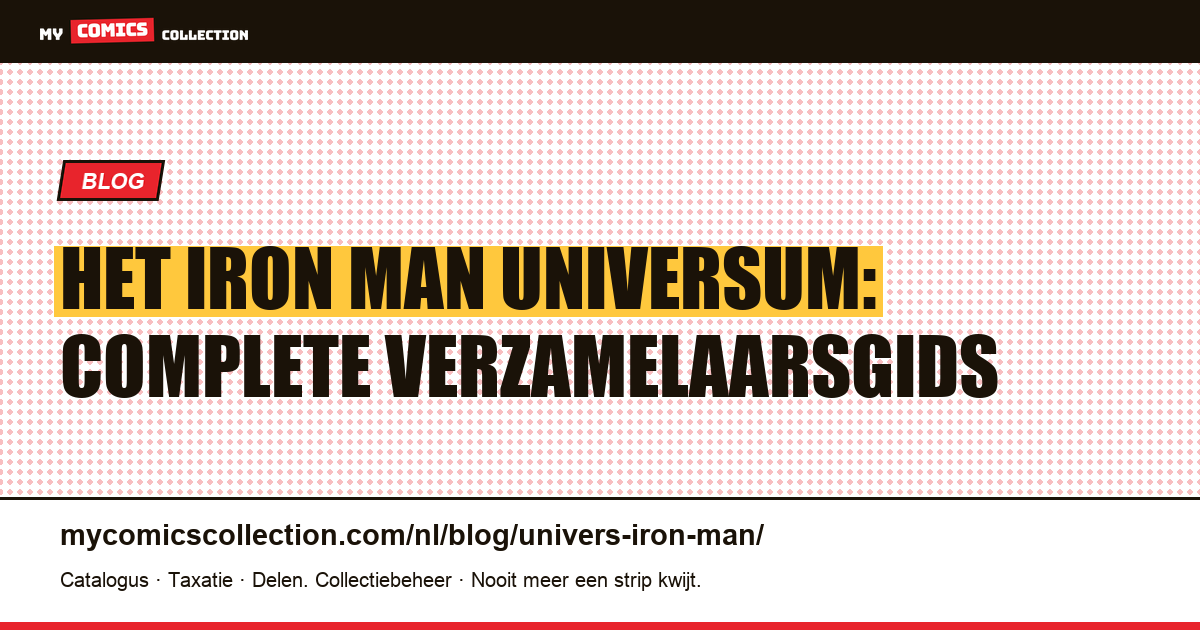 Het Iron Man Universum: Complete Gids voor Comicverzamelaars — artikelillustratie