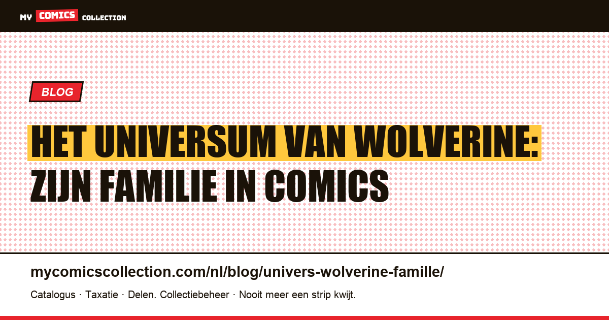 Het Universum van Wolverine: Zijn Familie in Comics — artikelillustratie