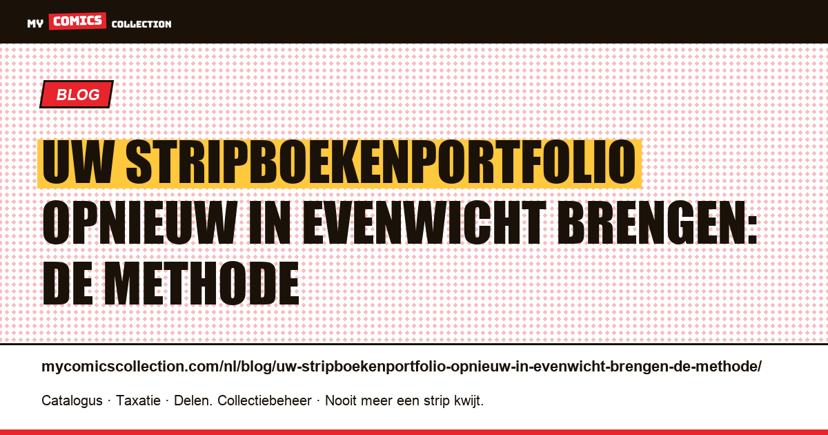 Uw stripboekenportfolio opnieuw in evenwicht brengen: de methode — artikelillustratie