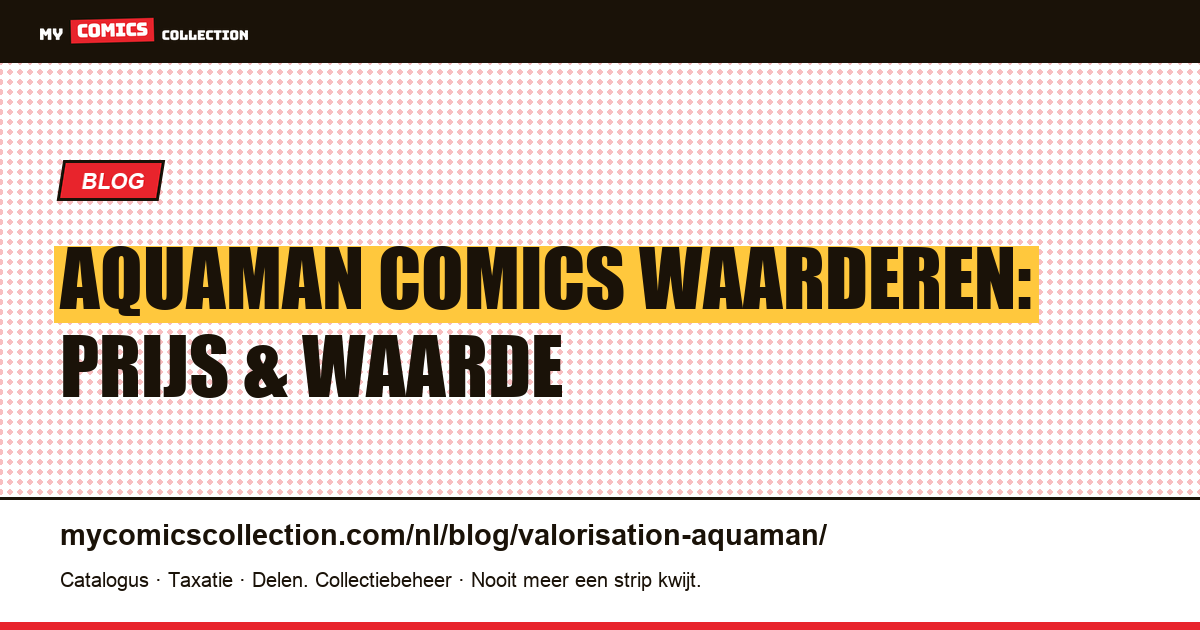 Aquaman comics waarderen: prijzen en waarde bepalen — artikelillustratie