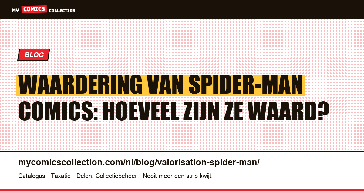 Waardering van Spider-Man comics: hoeveel zijn ze waard? — artikelillustratie