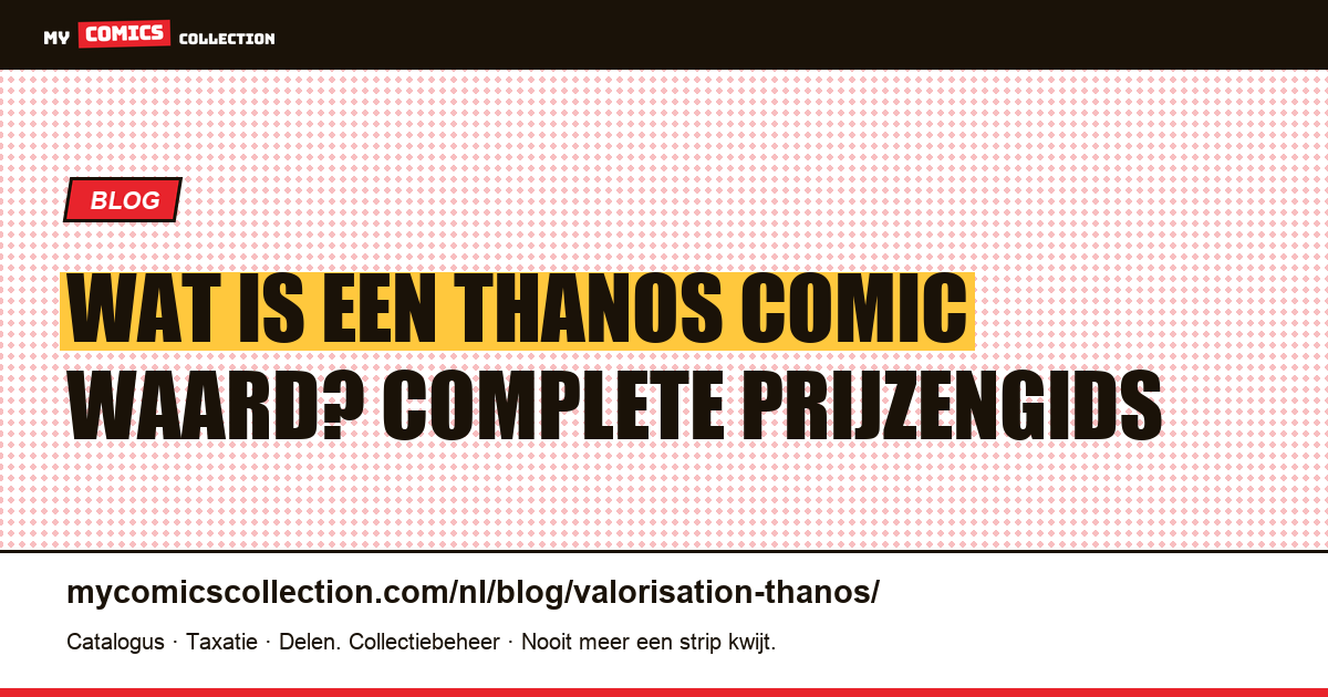 Thanos Comics: Waardebepaling en Verzamelwaarde — artikelillustratie