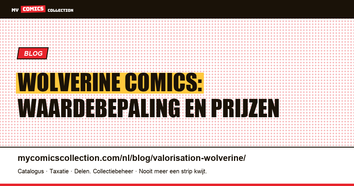Wolverine Comics: Waardebepaling en Prijzen — artikelillustratie