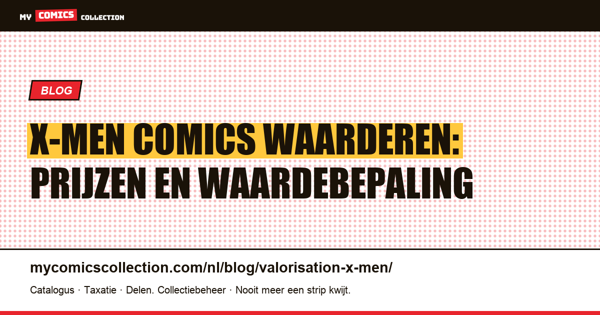 Waardebepaling van X-Men Comics: Complete Gids — artikelillustratie