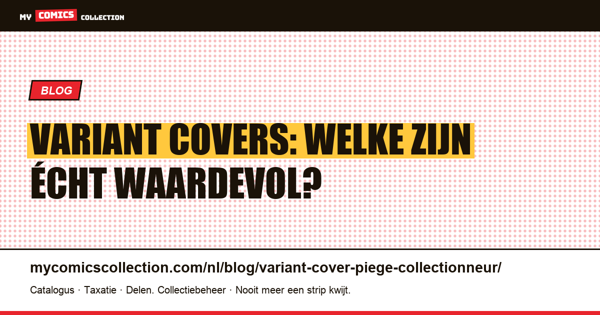 Variant covers: welke zijn écht waardevol? — artikelillustratie
