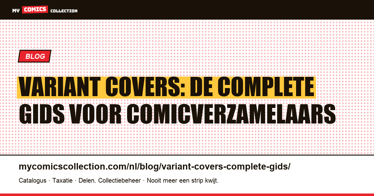 Variant covers: de complete gids voor comicverzamelaars — artikelillustratie