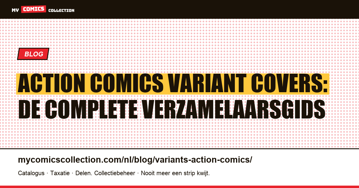 Action Comics Variant Covers: De Complete Verzamelaarsgids — artikelillustratie