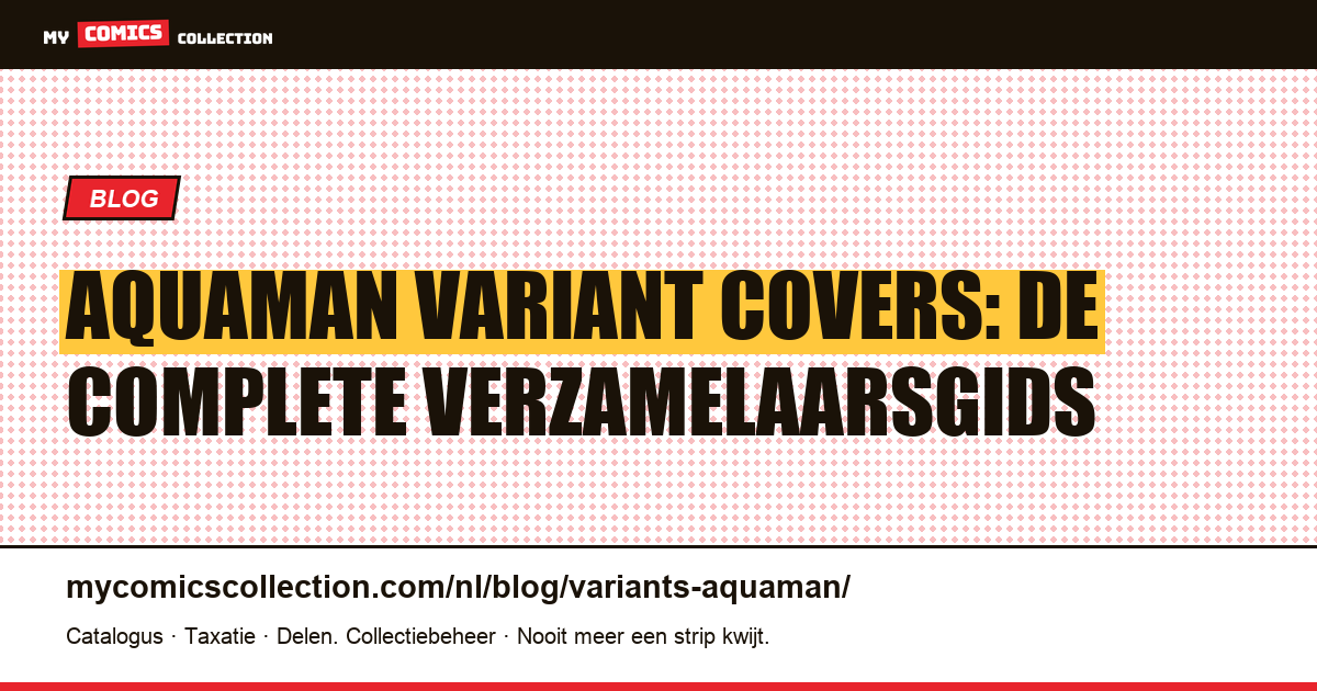 Aquaman Variant Covers: De Complete Verzamelaarsgids — artikelillustratie