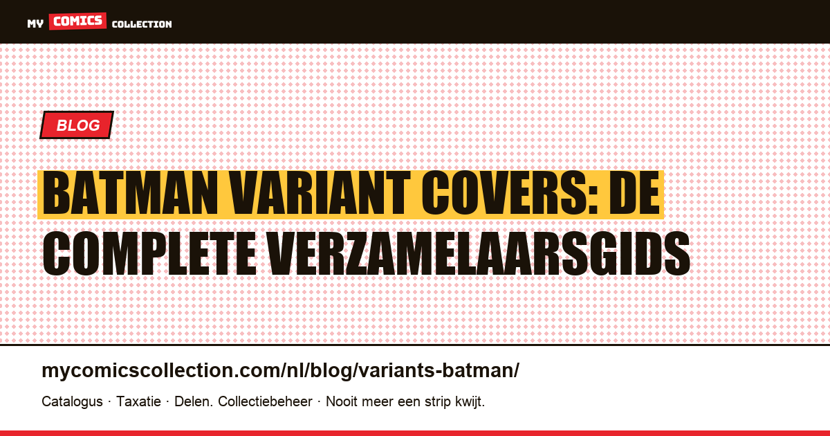 Batman Variant Covers: De Complete Verzamelaarsgids — artikelillustratie