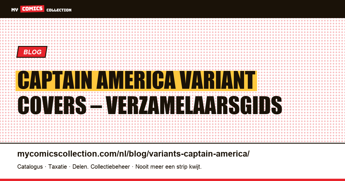 Captain America Variant Covers: De Ultieme Verzamelaarsgids — artikelillustratie