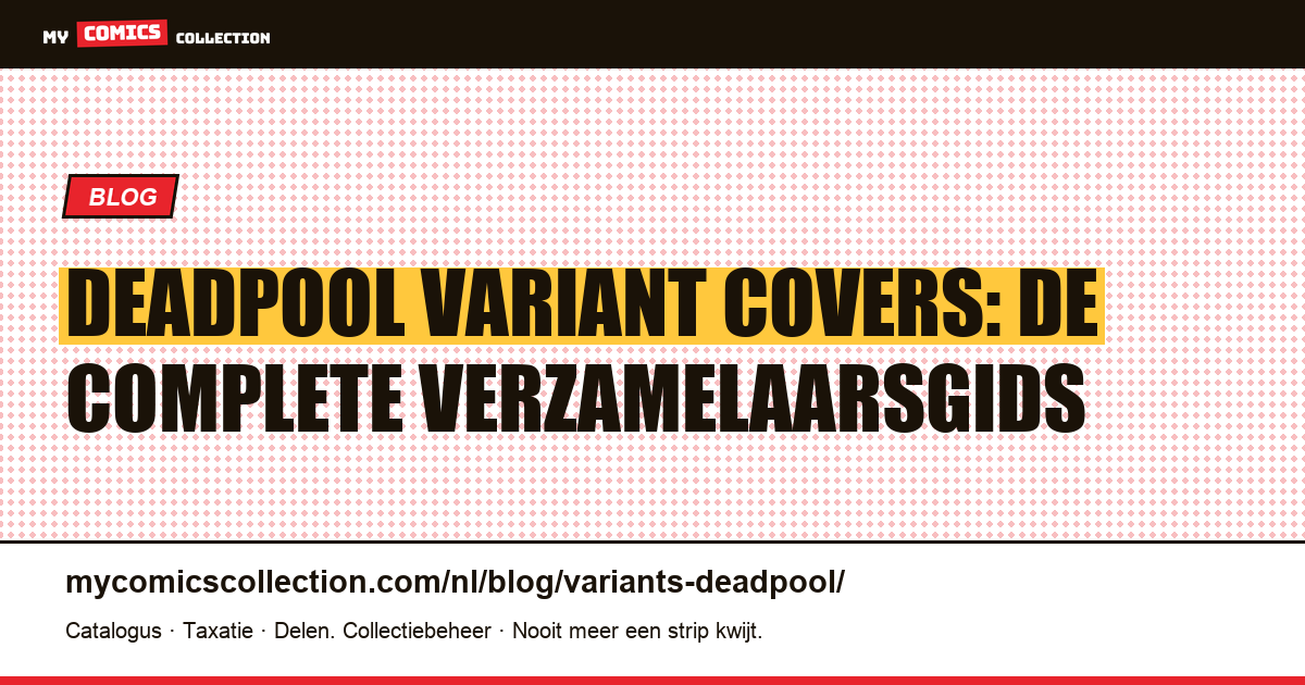 Deadpool Variant Covers: De Complete Verzamelaarsgids — artikelillustratie