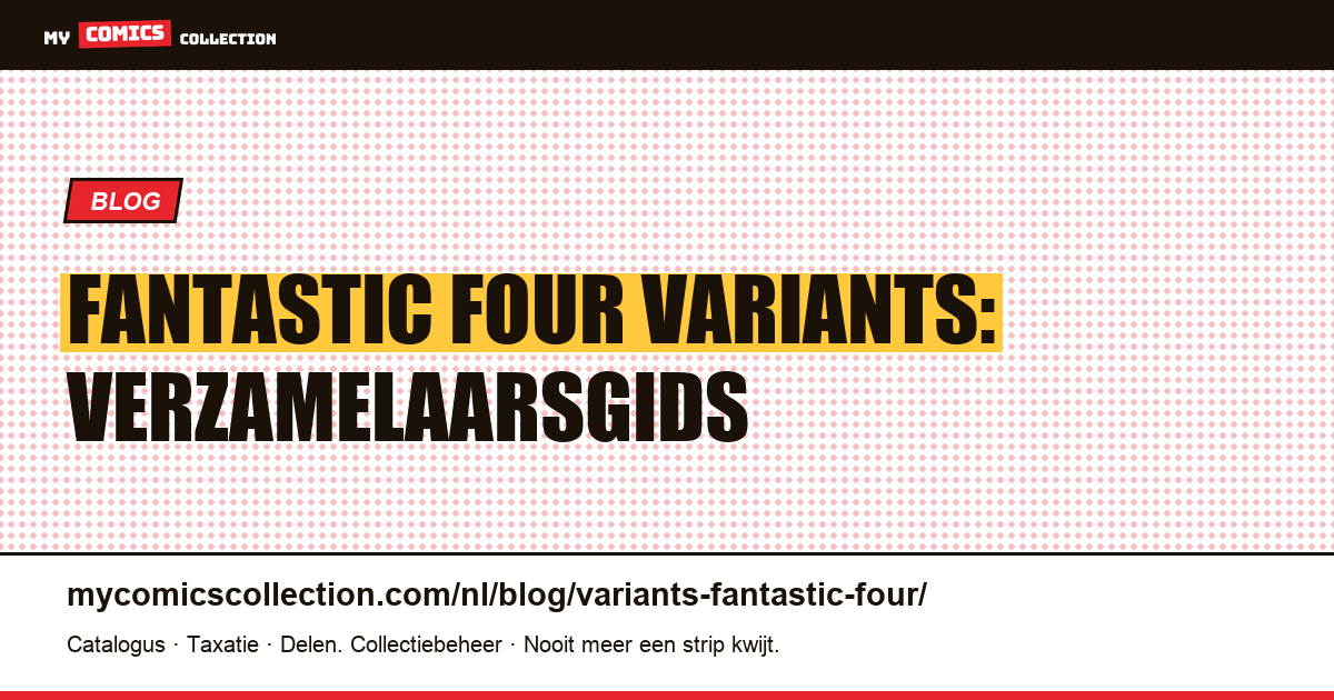 Fantastic Four Variants: De Complete Verzamelaarsgids — artikelillustratie