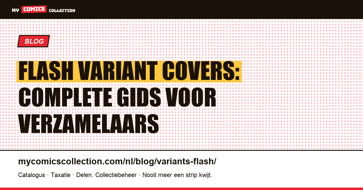Flash Variant Covers: Complete Gids voor Verzamelaars — artikelillustratie