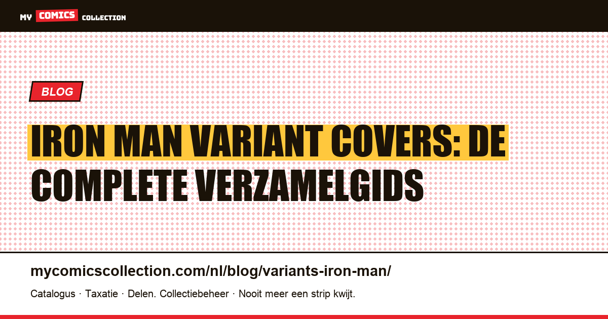 Iron Man Variant Covers: De Complete Verzamelgids — artikelillustratie