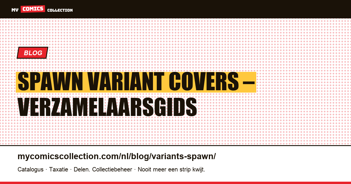 Spawn Variant Covers: Complete Gids voor Verzamelaars — artikelillustratie
