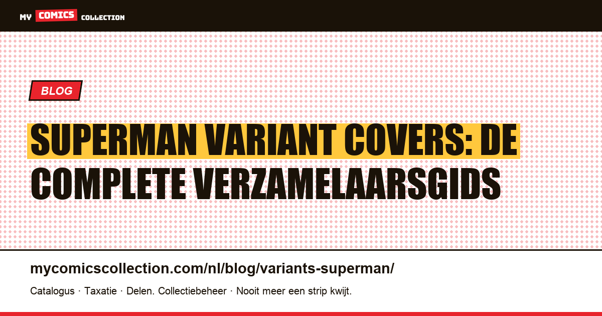 Superman Variant Covers: De Complete Verzamelaarsgids — artikelillustratie