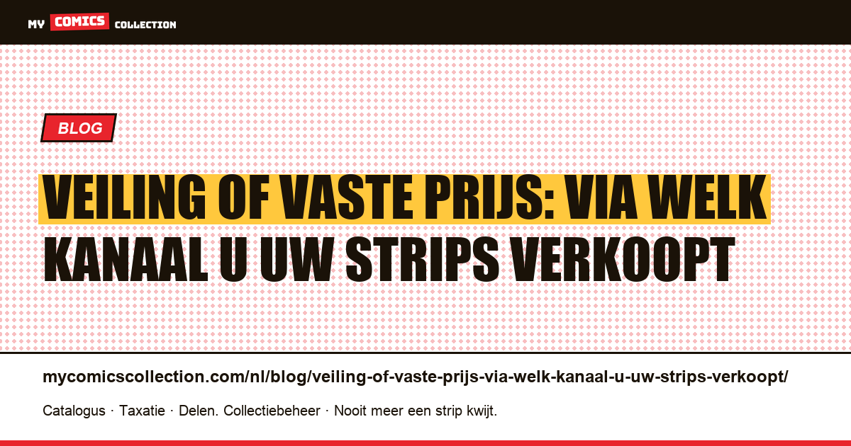 Veiling of vaste prijs: via welk kanaal u uw strips verkoopt — artikelillustratie